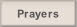 Prayers.